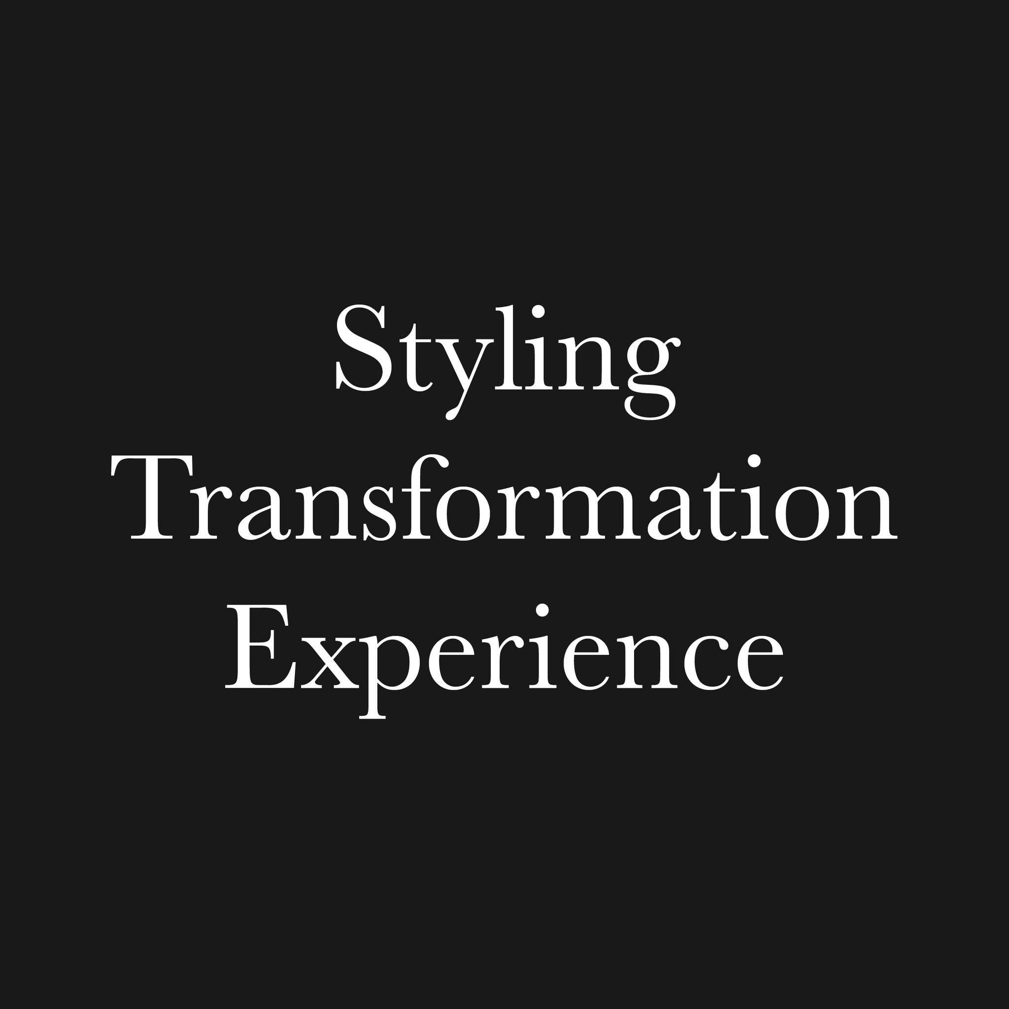 💃🏽 Styling Transformation Experience